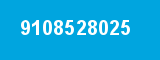 9108528025