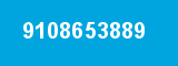 9108653889 9108653889