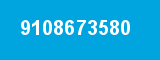 9108673580 9108673580