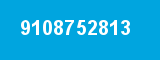 9108752813 9108752813