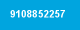 9108852257 9108852257