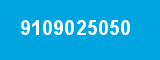 9109025050 9109025050