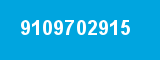 9109702915