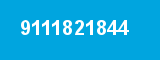 9111821844