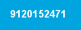 9120152471 9120152471