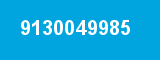 9130049985 9130049985