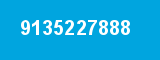 9135227888 9135227888