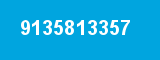 9135813357