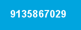 9135867029 9135867029