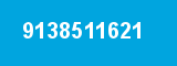 9138511621 9138511621