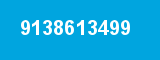 9138613499 9138613499