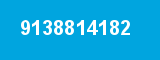 9138814182 9138814182