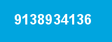 9138934136 9138934136