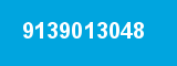 9139013048 9139013048