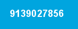 9139027856 9139027856