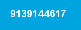 9139144617 9139144617