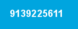 9139225611