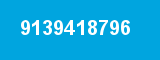 9139418796 9139418796