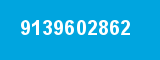 9139602862 9139602862