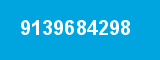 9139684298 9139684298