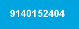 9140152404 9140152404