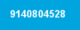 9140804528