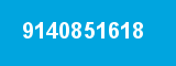 9140851618 9140851618