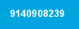9140908239 9140908239