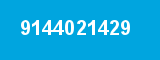 9144021429 9144021429