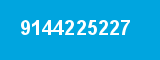 9144225227 9144225227