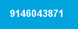 9146043871 9146043871