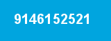 9146152521 9146152521