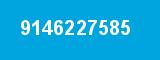 9146227585 9146227585
