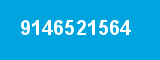 9146521564 9146521564