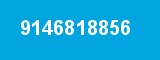 9146818856 9146818856