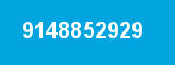9148852929 9148852929