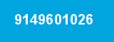 9149601026
