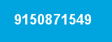 9150871549 9150871549