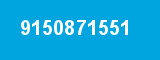 9150871551 9150871551