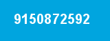 9150872592 9150872592