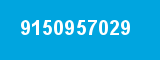 9150957029 9150957029