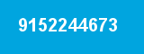 9152244673 9152244673