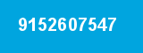 9152607547 9152607547