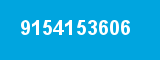 9154153606 9154153606