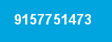 9157751473 9157751473
