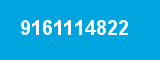 9161114822 9161114822