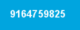 9164759825