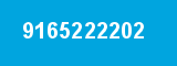 9165222202 9165222202