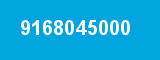 9168045000 9168045000
