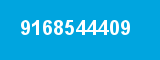 9168544409 9168544409